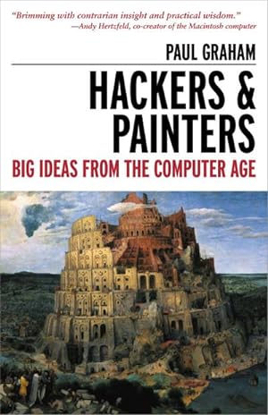 Bild des Verkufers fr Hackers & Painters : Big Ideas from the Computer Age zum Verkauf von AHA-BUCH GmbH