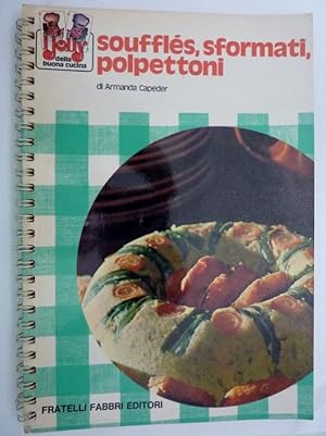 Seller image for I Jolly della Buona Cucina - SOUFFLES,SFORMATI, POLPETTONI for sale by Historia, Regnum et Nobilia