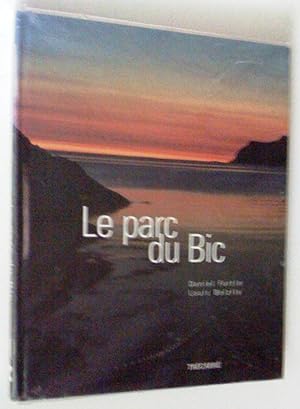 Seller image for Le parc du Bic for sale by Claudine Bouvier