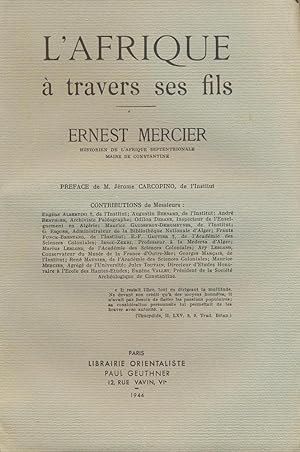L'Afrique à travers ses fils: Ernest Mercier, historien de l'Afrique septentrionale, maire de Con...