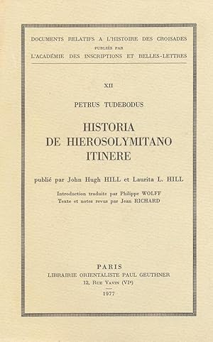 Historia de hierosolymitano itinere [Collection : Documents Relatifs à l'Histoire des Croisades]