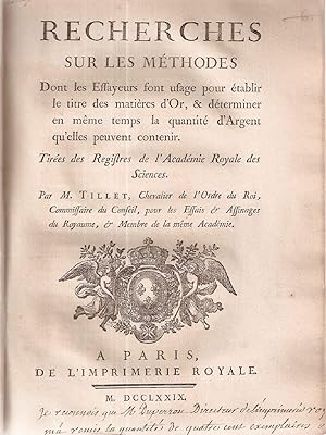 Imagen del vendedor de Recherches sur les mthodes dont les Effayeurs font usage pour tablir le titre des matires d'Or et dterminer en mme temps la quantit d'Argent qu'elles peuvent contenir. Tires des Registres de l'Acadmie Royale des Sciences a la venta por dansmongarage