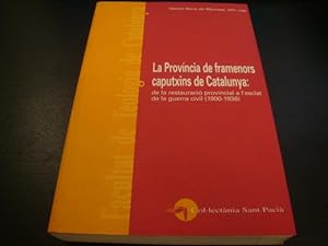 Seller image for La Provncia de framenors caputxins de Catalunya: de la restauraci provincial a l'esclat de la guerra civil (1900-1936) for sale by Llibres Capra