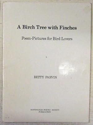 A Birch Tree with Finches: Poem-Pictures for Bird Lovers