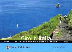 GIRO IN ITALIA 50 ITINERARI DI TURISMO DOLCE CENTRO-SUD