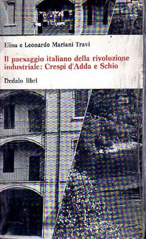 Image du vendeur pour Il paesaggio italiano della rivoluzione industriale: Crespi d'Adda e Schio mis en vente par Laboratorio del libro