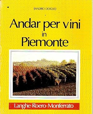 Immagine del venditore per Andar per vini in Piemonte. Langhe - Roero - Monferrato venduto da Laboratorio del libro