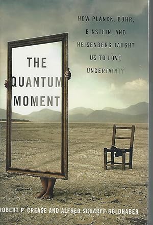 Immagine del venditore per The Quantum Moment: How Planck, Bohr, Einstein, and Heisenberg Taught Us to Love Uncertainty venduto da Dorley House Books, Inc.