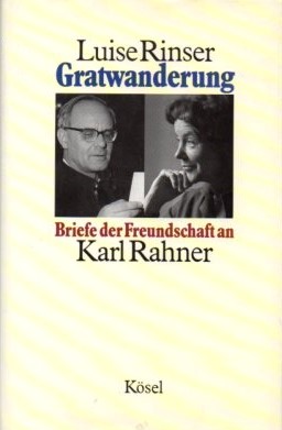 Gratwanderung : Briefe der Freudschaft an Karl Rahner 1962 - 1984.