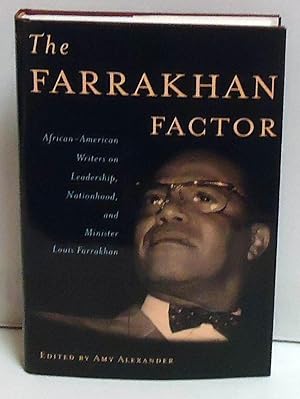 The Farrakhan Factor: African American Writers on Leadership, Nationhood, and Minister Louis Farr...