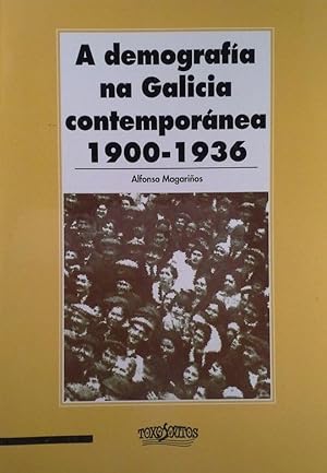 Seller image for A DEMOGRAFIA NA GALICIA CONTEMPORANEA 1900-1936 for sale by CENTRAL LIBRERA REAL FERROL