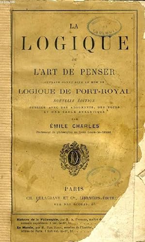 Bild des Verkufers fr LA LOGIQUE, OU L'ART DE PENSER, Ouvrage connu sous le nom de LOGIQUE DE PORT-ROYAL zum Verkauf von Le-Livre