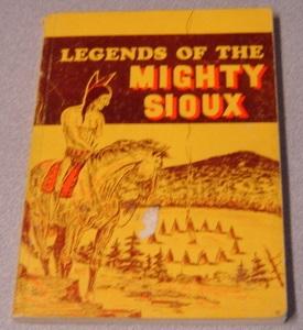 Seller image for Legends Of The Mighty Sioux for sale by Books of Paradise