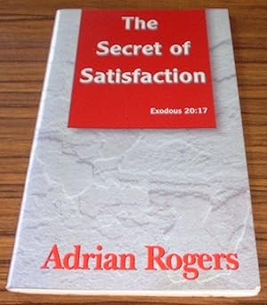 The Secret of Satisfaction : Exodous 20:17