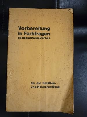 Imagen del vendedor de Vorbereitung in Fachfragen des Konditorgewerbes 1932 ( fr die Gehilfen- u. Meisterprfung ) a la venta por Allguer Online Antiquariat