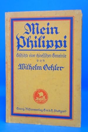 Bild des Verkufers fr Mein Philippi. - Geschichte einer chinesischen Gemeinde zum Verkauf von Buch- und Kunsthandlung Wilms Am Markt Wilms e.K.