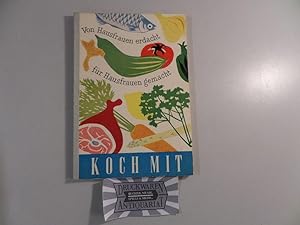 Imagen del vendedor de Koch mit : Von Hausfrauen erdacht - fr Hausfrauen gemacht. a la venta por Druckwaren Antiquariat