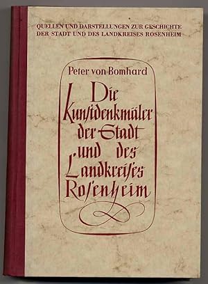 Die Kunstdenkmäler der Stadt und des Landkreises Rosenheim. 1. Teil: Die Kunstdenkmäler der Stadt...