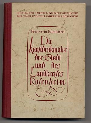 Die Kunstdenkmäler der Stadt und des Landkreises Rosenheim. 1. Teil: Die Kunstdenkmäler der Stadt...