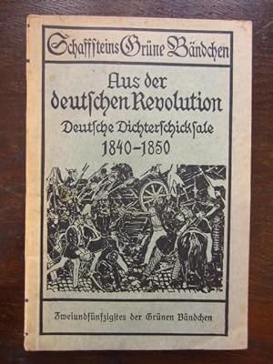 Seller image for Aus der deutschen Revolution. Deutsche Dichterschicksale 1840-1850. Schaffsteins Grüne Bändchen 52 for sale by Rudi Euchler Buchhandlung & Antiquariat