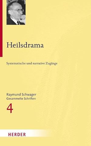 Seller image for Raymund Schwager - Gesammelte Schriften / Heilsdrama : Systematische und narrative Zugnge. Mit Schwagers Roman "Dem Netz des Jgers entronnen" for sale by AHA-BUCH GmbH