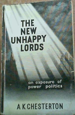 Seller image for The New Unhappy Lords : An Exposure of Power Politics for sale by Chapter 1