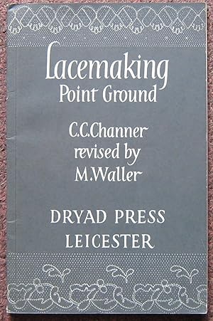 Immagine del venditore per LACEMAKING POINT GROUND. REVISED BY M. WALLER. venduto da Graham York Rare Books ABA ILAB