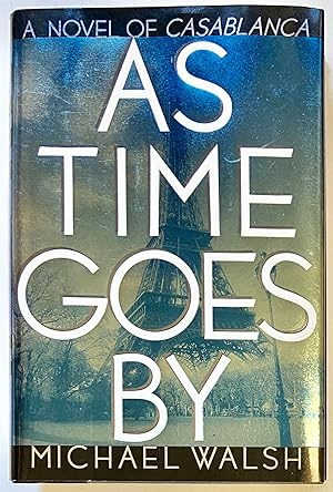 Seller image for As Time Goes By: A Novel of Casablanca for sale by Heritage Books