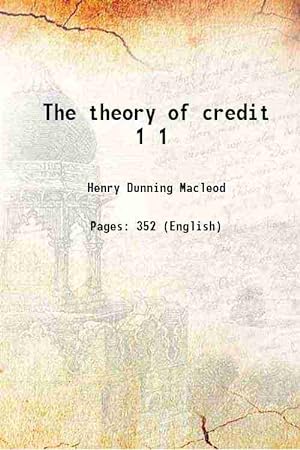 Seller image for The theory of credit Volume 1 1889 for sale by Gyan Books Pvt. Ltd.