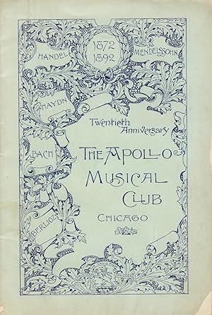 The Apollo Musical Club, Chicago. Twentieth anniversary concerts, the auditorium, May 17th, 18th ...