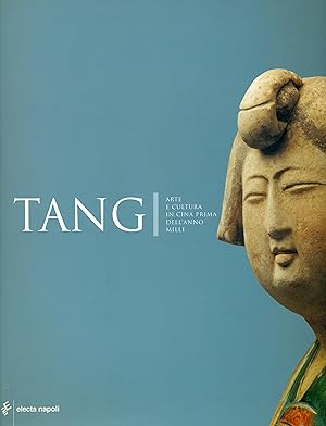 Bild des Verkufers fr Tang. Arte e cultura in Cina prima dell'anno mille zum Verkauf von Studio Bibliografico Marini