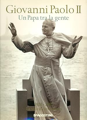 Giovanni Paolo II. Un Papa tra la gente