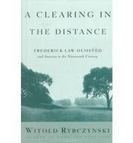 Seller image for Clearing in the Distance - Frederick Law Olmsted and America in the Nineteenth Century, A for sale by Monroe Street Books