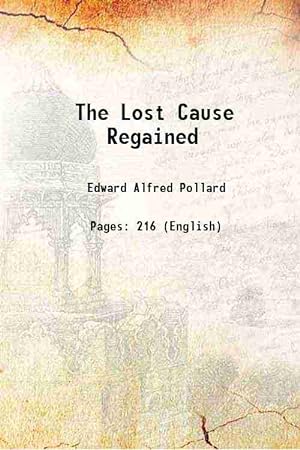 Seller image for The Lost Cause Regained 1868 for sale by Gyan Books Pvt. Ltd.