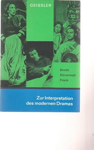 Zur Interpretationen des modernen Dramas. Brecht, Dürrenmatt, Frisch.