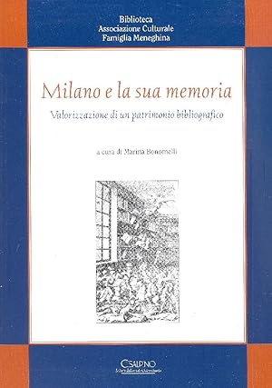 Milano e la sua memoria. Valorizzazione di un patrimonio bibliografico
