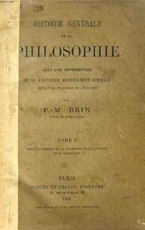 Seller image for HISTOIRE GENERALE DE LA PHILOSOPHIE, TOME I, OU SUPPLEMENT A L'OUVRAGE DU MEME AUTEUR INTITULE: PHILOSOPHIA SCHOLASTICA for sale by Le-Livre