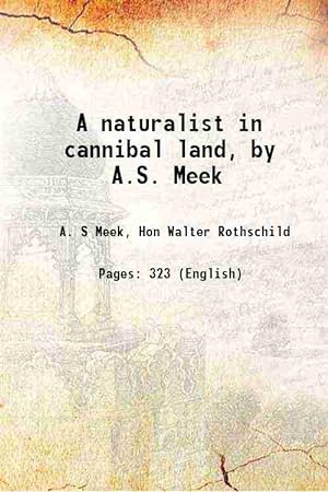 Seller image for A naturalist in cannibal land, by A.S. Meek 1913 for sale by Gyan Books Pvt. Ltd.