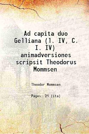 Imagen del vendedor de Ad capita duo Gelliana (l. IV, C. I. IV) animadversiones scripsit Theodorus Mommsen 1868 a la venta por Gyan Books Pvt. Ltd.