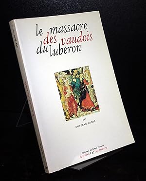 Imagen del vendedor de Le massacre des vaudois du Luberon. Par Guy-Jean Arche. a la venta por Antiquariat Kretzer