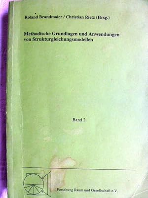 Methodische Grundlagen und Anwendungen von Strukturgleichungsmodellen Beiträge der 13. Tagung der...