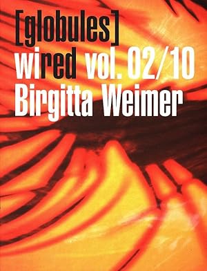 Imagen del vendedor de [globules] wired vol. 02/10. Birgitta Weimer. Katalog. a la venta por Antiquariat Bookfarm