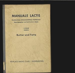 Imagen del vendedor de Butter und Fette. Manuale lactis. Handbuch der Milchwirtschaftlichen Weltliteratur. II. Folge, Klasse 4. Bearb. vom Chem. Institut d. Bundesversuchs- u. Forschungsanstalt f. Milchwirtschaft in Kiel. a la venta por Antiquariat Bookfarm