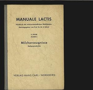 Imagen del vendedor de Milcherzeugnisse. Nebenprodukte. Manuale lactis. Handbuch der Milchwirtschaftlichen Weltliteratur. II. Folge, Klasse 6. Bearb. vom Chem. Institut d. Bundesversuchs- u. Forschungsanstalt f. Milchwirtschaft in Kiel. a la venta por Antiquariat Bookfarm