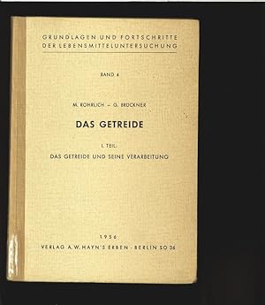 Imagen del vendedor de Das Getreide. 1. Teil: Das Getreide und seine Verarbeitung. Grundlagen und Fortschritte der Lebensmitteluntersuchung, Band 4. a la venta por Antiquariat Bookfarm