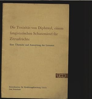 Imagen del vendedor de Die Toxizitt von Diphenyl, einem fungistatischen Schutzmittel fr Zitrusfrchte. Eine bersicht und Auswertung der Literatur. Zentralinstitut fr Ernhrungsforschung T.N.O. Bericht Nr. R 1838. a la venta por Antiquariat Bookfarm