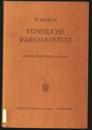 Imagen del vendedor de Knstliche Radioaktivitt. Kernphysikalische Grundlagen und Anwendungen. a la venta por Antiquariat Bookfarm