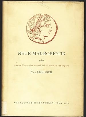 Imagen del vendedor de Neue Makrobiotik oder unsere Kunst, das menschliche Leben zu verlngern. a la venta por Antiquariat Bookfarm