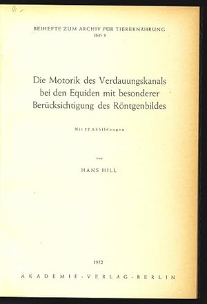 Imagen del vendedor de Die Motorik des Verdauungskanals bei den Equiden mit besonderer Bercksichtigung des Rntgenbildes. Beihefte zum Archiv fr Tierernhrung. 3. a la venta por Antiquariat Bookfarm