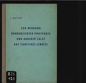 Bild des Verkufers fr Zur Wirkung kondensierter Phosphate und anderer Salze auf tierisches Eiwei. E. Beitrag zur Deutung d. chem.-physikal. Vorgnge bei der Brhwurstfabrikation. Aus d. Inst. fr Nahrungsmittelkunde d. tierrztl. Fakultt d. Ludwig-Maximilians-Universitt Mnchen. zum Verkauf von Antiquariat Bookfarm